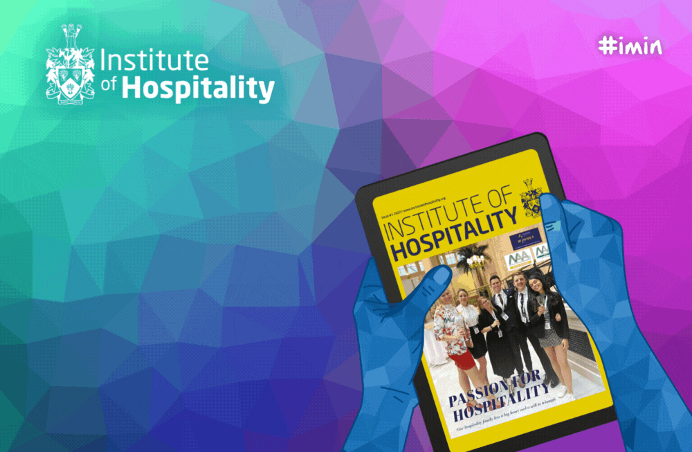 IoH Magazine | New issue available to members today! | Institute of Hospitality IoH Magazine | New issue available to members today! | Institute of Hospitality