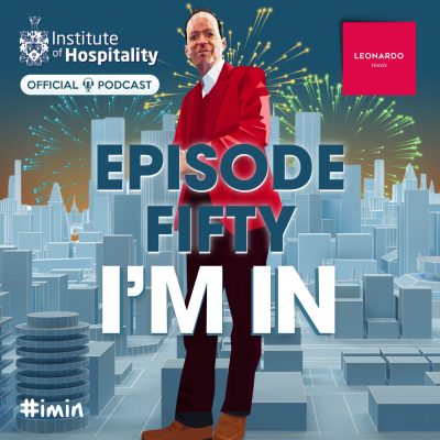 I’m In Podcast Episode 50 | 50th Episode Special: Community, Care & Quiet Heroes | Institute of Hospitality