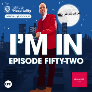 I’m In Podcast Episode 52 | Supporting Communities at Christmas: The Season of Giving Back | Institute of Hospitality