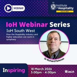 IoH South West | How the Hospitality industry and higher education can work in symphony | Institute of Hospitality